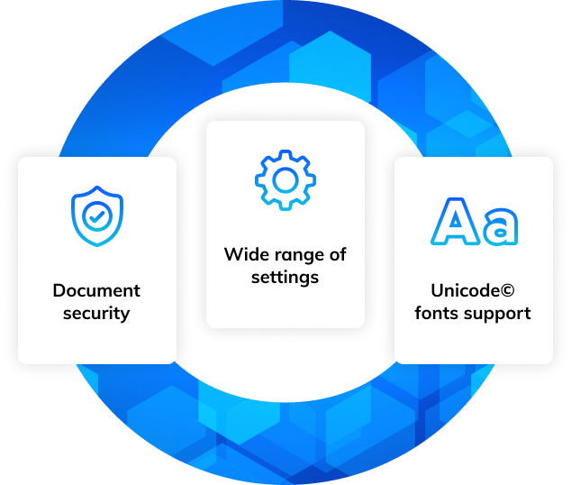 key features: document security, wide range of settings, unicode fonts support
